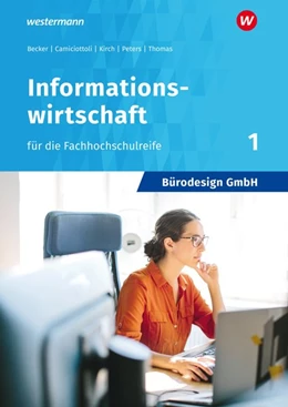 Abbildung von Becker / Camiciottoli | Bürodesign GmbH 1. Schulbuch- Informationswirtschaft für die Fachhochschulreife | 3. Auflage | 2018 | beck-shop.de