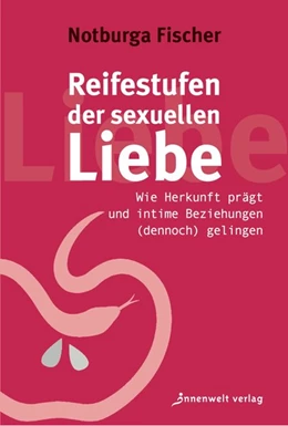 Abbildung von Fischer | Reifestufen der sexuellen Liebe | 1. Auflage | 2018 | beck-shop.de