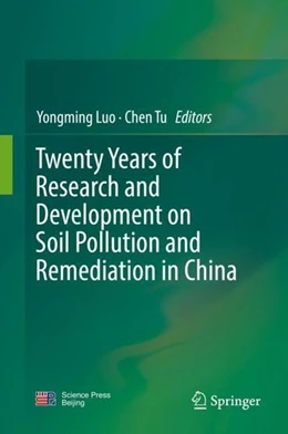 Abbildung von Luo / Tu | Twenty Years of Research and Development on Soil Pollution and Remediation in China | 1. Auflage | 2018 | beck-shop.de