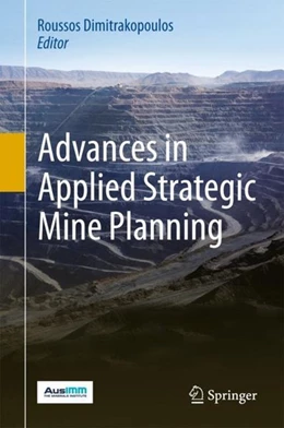 Abbildung von Dimitrakopoulos | Advances in Applied Strategic Mine Planning | 1. Auflage | 2018 | beck-shop.de