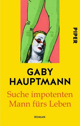 Abbildung von Hauptmann | Suche impotenten Mann fürs Leben | 1. Auflage | 2018 | beck-shop.de