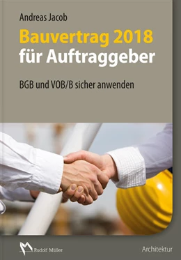 Abbildung von Jacob | Bauvertrag 2018 für Auftraggeber | 1. Auflage | 2018 | beck-shop.de