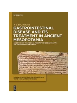 Abbildung von Johnson / Simkó | Gastrointestinal Disease and Its Treatment in Ancient Mesopotamia | 1. Auflage | 2024 | beck-shop.de