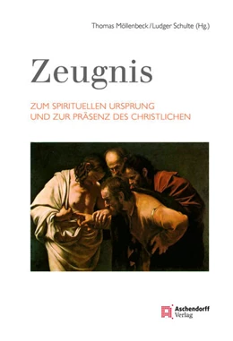 Abbildung von Möllenbeck / Schulte | Zeugnis. Zum spirituellen Ursprung und zur Präsenz des Christlichen | 1. Auflage | 2017 | beck-shop.de