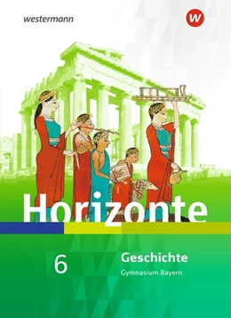 Abbildung von Horizonte - Geschichte 6. Schulbuch. Gymnasien. Bayern | 1. Auflage | 2018 | beck-shop.de