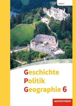 Abbildung von Geschichte - Politik - Geographie (GPG) 6. Schulbuch. Mittelschulen. Bayern | 1. Auflage | 2018 | beck-shop.de