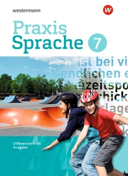 Abbildung von Praxis Sprache 7. Schulbuch. Differenzierende Ausgabe | 1. Auflage | 2018 | beck-shop.de