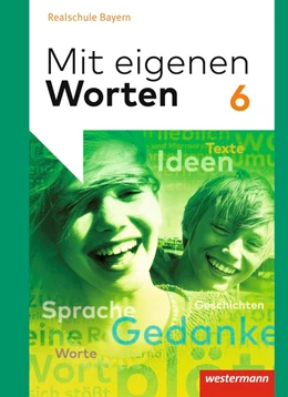 Abbildung von Mit eigenen Worten 6. Schulbuch. Sprachbuch für bayerische Realschulen | 1. Auflage | 2018 | beck-shop.de