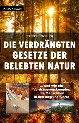 Abbildung von Pichler | Die verdrängten Gesetze der belebten Natur | 1. Auflage | 2017 | beck-shop.de