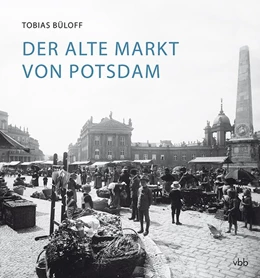 Abbildung von Büloff | Der Alte Markt von Potsdam | 1. Auflage | 2017 | beck-shop.de