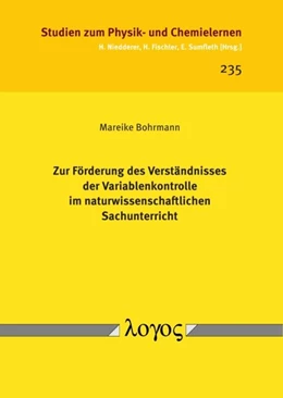 Abbildung von Bohrmann | Zur Förderung des Verständnisses der Variablenkontrolle im naturwissenschaftlichen Sachunterricht | 1. Auflage | 2017 | 235 | beck-shop.de