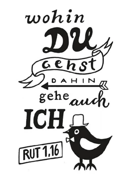 Abbildung von Stempel: Wohin du gehst, dahin gehe auch ich. Rut 1,16 | 1. Auflage | 2018 | beck-shop.de