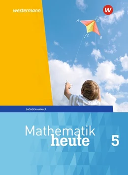 Abbildung von Mathematik heute 5. Schulbuch. Sachsen-Anhalt | 1. Auflage | 2018 | beck-shop.de