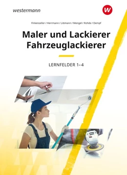 Abbildung von Finkenzeller / Mengel | Maler und Lackierer / Fahrzeuglackierer. Lernfelder 1-4: Schulbuch | 1. Auflage | 2021 | beck-shop.de