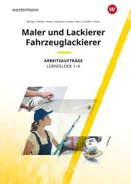 Abbildung von Schäfer / Untiet | Maler und Lackierer / Fahrzeuglackierer. Lernfelder 1-4: Arbeitsaufträge | 1. Auflage | 2021 | beck-shop.de