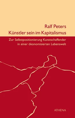 Abbildung von Peters | Künstler sein im Kapitalismus | 1. Auflage | 2018 | beck-shop.de