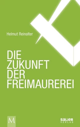 Abbildung von Reinalter | Die Zukunft der Freimaurerei | 1. Auflage | 2018 | beck-shop.de