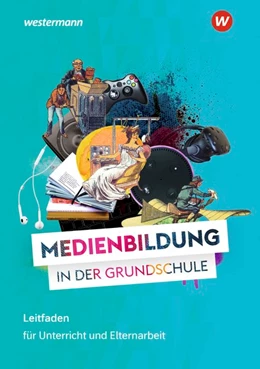 Abbildung von MEDIENWELTEN Grundschule. Lehrer- und Elternratgeber | 1. Auflage | 2020 | beck-shop.de