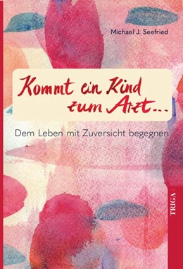 Abbildung von Seefried | Kommt ein Kind zum Arzt | 1. Auflage | 2018 | beck-shop.de