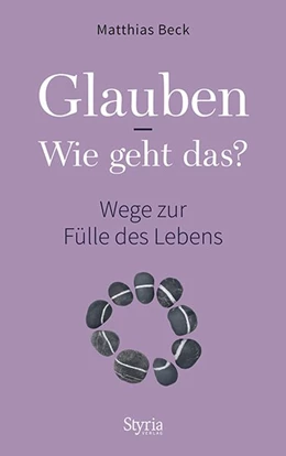 Abbildung von Beck | Glauben - Wie geht das? | 1. Auflage | 2017 | beck-shop.de