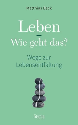 Abbildung von Beck | Leben - Wie geht das? | 1. Auflage | 2017 | beck-shop.de