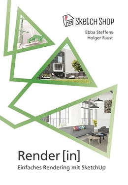 Abbildung von Steffens / Faust | Render[in] - Einfaches Rendering mit SketchUp | 6. Auflage | 2018 | beck-shop.de