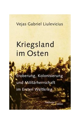 Abbildung von Liulevicius | Kriegsland im Osten | 1. Auflage | 2018 | beck-shop.de