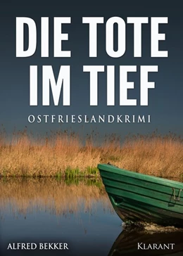 Abbildung von Bekker | Die Tote im Tief. Ostfrieslandkrimi | 1. Auflage | 2018 | beck-shop.de