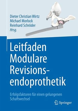 Abbildung von Wirtz / Morlock | Leitfaden Modulare Revisionsendoprothetik | 1. Auflage | 2018 | beck-shop.de