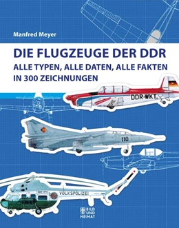 Abbildung von Meyer | Die Flugzeuge der DDR | 1. Auflage | 2018 | beck-shop.de