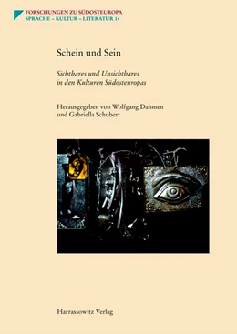 Abbildung von Dahmen / Schubert | Schein und Sein. Sichtbares und Unsichtbares in den Kulturen Südosteuropas | 1. Auflage | 2018 | beck-shop.de