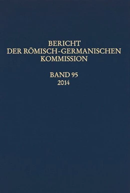 Abbildung von Bericht der Römisch-Germanischen Kommission Band 95 / 2014 | 1. Auflage | 2018 | beck-shop.de