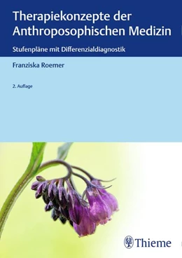 Abbildung von Roemer | Therapiekonzepte der Anthroposophischen Medizin | 2. Auflage | 2018 | beck-shop.de