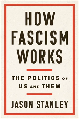 Abbildung von Stanley | How Fascism Works | 1. Auflage | 2018 | beck-shop.de