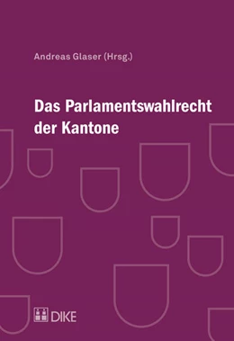 Abbildung von Glaser | Das Parlamentswahlrecht der Kantone | 1. Auflage | 2018 | beck-shop.de