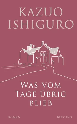 Abbildung von Ishiguro | Was vom Tage übrig blieb | 1. Auflage | 2018 | beck-shop.de