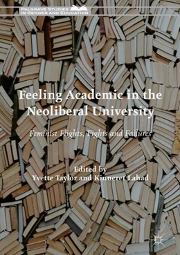 Abbildung von Taylor / Lahad | Feeling Academic in the Neoliberal University | 1. Auflage | 2018 | beck-shop.de