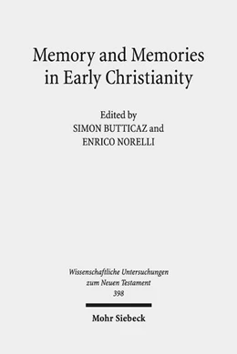 Abbildung von Butticaz / Norelli | Memory and Memories in Early Christianity | 1. Auflage | 2018 | beck-shop.de