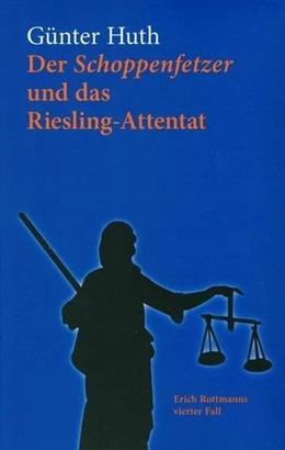 Abbildung von Huth | Der Schoppenfetzer und das Riesling-Attentat | 1. Auflage | 2018 | beck-shop.de