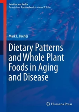 Abbildung von Dreher | Dietary Patterns and Whole Plant Foods in Aging and Disease | 1. Auflage | 2018 | beck-shop.de