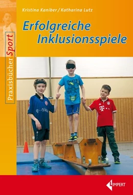 Abbildung von Kaniber / Lutz | Erfolgreiche Inklusionsspiele | 1. Auflage | 2018 | beck-shop.de