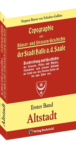 Abbildung von Schultze-Gallera | Topographie oder Häuser- und Straßengeschichte der Stadt HALLE a. Saale | 1. Auflage | 2018 | beck-shop.de