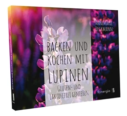 Abbildung von Beckmann | Backen und Kochen mit Lupinen | 1. Auflage | 2018 | beck-shop.de