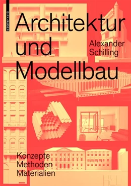 Abbildung von Schilling | Architektur und Modellbau | 1. Auflage | 2018 | beck-shop.de