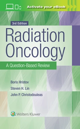 Abbildung von Hristov / Lin | Radiation Oncology: A Question-Based Review | 3. Auflage | 2018 | beck-shop.de