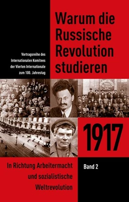 Abbildung von Grey / Carter | Warum die Russische Revolution studieren: 1917, Band 2 | 1. Auflage | 2018 | beck-shop.de