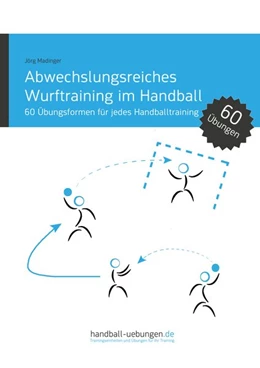 Abbildung von Madinger, J: Abwechslungsreiches Wurftraining im Handball | 1. Auflage | | beck-shop.de