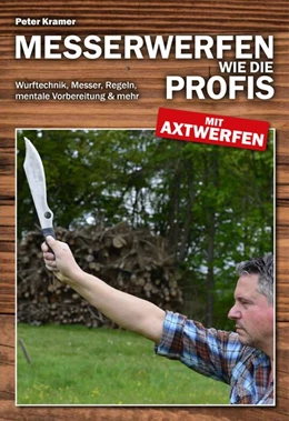 Abbildung von Kramer | Messerwerfen wie die Profis - mit Axtwerfen | 1. Auflage | 2018 | beck-shop.de