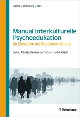 Abbildung von Assion / Ueberberg | Manual Interkulturelle Psychoedukation für Menschen mit Migrationserfahrung | 1. Auflage | 2018 | beck-shop.de