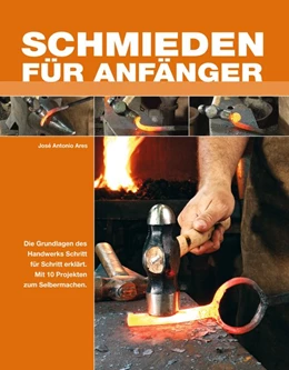 Abbildung von Ares | Schmieden für Anfänger | 1. Auflage | 2018 | beck-shop.de